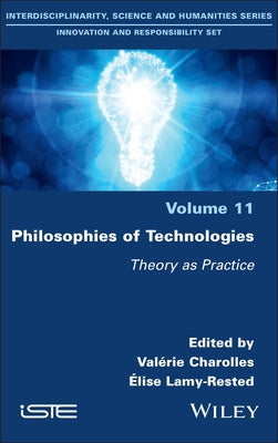Philosophies of Technologies: Theory as Practice by Charolles, Valerie