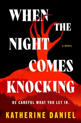 When the Night Comes Knocking by Daniel, Katherine