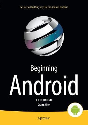 Beginning Android by Allen, Grant
