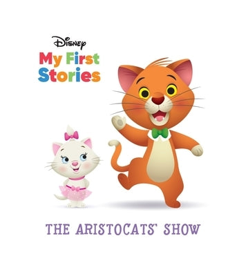 Disney My First Stories the Aristocats' Show by Pi Kids