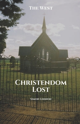 Christendom Lost by Lennon, Simon