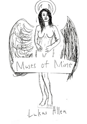 Muses of Mine by Allen, Lukas