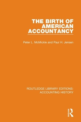 The Birth of American Accountancy by McMickle, Peter L.