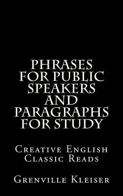 Phrases for Public Speakers and Paragraphs for Study by Kleiser, Grenville