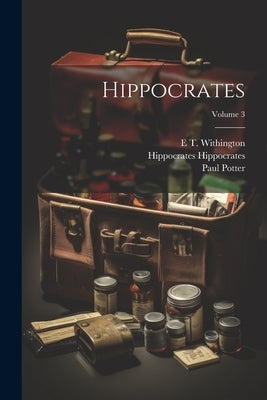 Hippocrates; Volume 3 by Hippocrates, Hippocrates