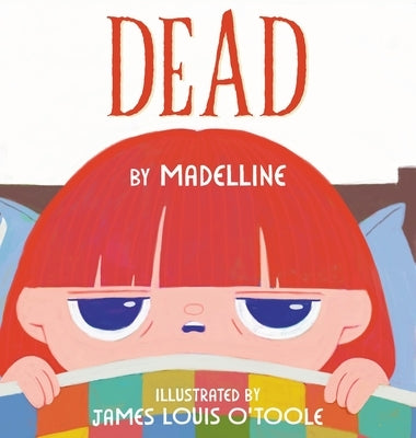 Dead: a book by madelline by Harvey, Madeline M.