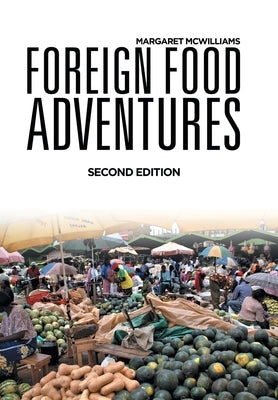 Foreign Food Adventures by McWilliams, Margaret
