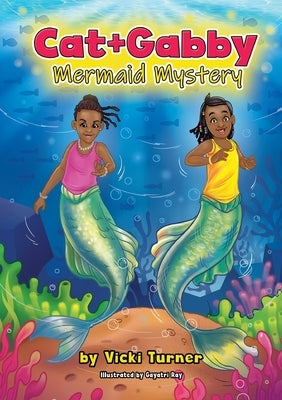 Cat+Gabby- Mermaid Mystery by Turner, Vicki