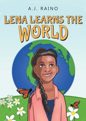 Lena Learns the World by Raino, A. J.