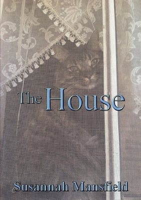 The House by Mansfield, Susannah