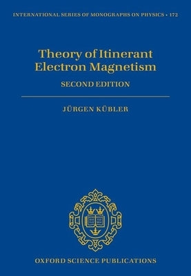 Theory of Itinerant Electron Magnetism by Kübler, Jürgen