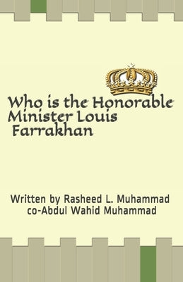 Who is the Honorable Minister Louis Farrakhan by Muhammad, Abdul Wahid