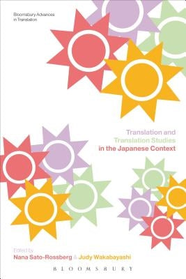 Translation and Translation Studies in the Japanese Context by Sato-Rossberg, Nana