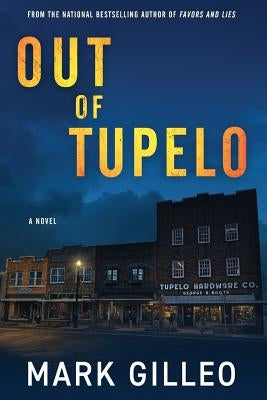 Out of Tupelo by Gilleo, Mark
