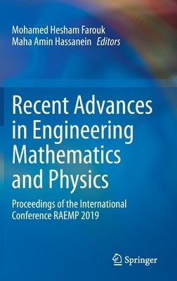 Recent Advances in Engineering Mathematics and Physics: Proceedings of the International Conference Raemp 2019 by Farouk, Mohamed Hesham
