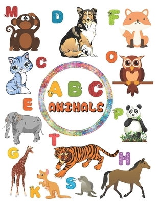 ABC animals: amazing Gift for kids to learn the alphabets, trace them color animals and learn facts about animals . all in one educ by Green, Dan