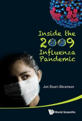 Inside the 2009 Influenza Pandemic by Abramson Jon Stuart