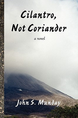 Cilantro, Not Coriander by Munday, John S.