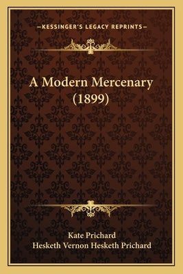 A Modern Mercenary (1899) by Prichard, Kate