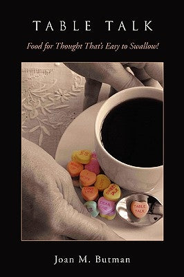 Table Talk: Food for Thought That's Easy to Swallow! by Butman, Joan M.