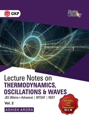 Physics Galaxy Lecture Notes on Thermodynamics, Oscillation & Waves (Jee Mains & Advance, Bitsat, Neet) by Arora, Ashish