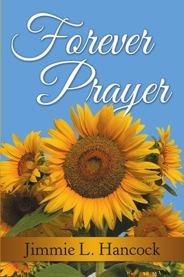 Forever Prayer by Hancock, Jimmie L.