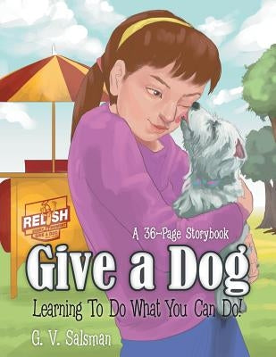 Give a Dog: Learning to Do What You Can Do! by Salsman, G. V.