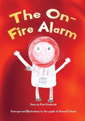 The On-Fire Alarm by Frederick, Peter