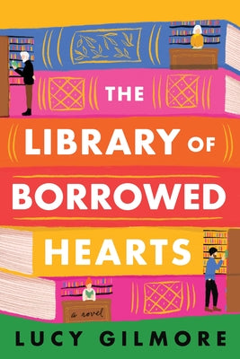 The Library of Borrowed Hearts by Gilmore, Lucy
