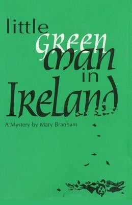 Little Green Man in Ireland by Branham, Mary
