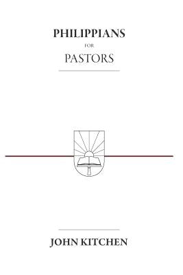 Philippians for Pastors by Kitchen, John