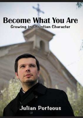 Become What You Are by Porteous, Julian