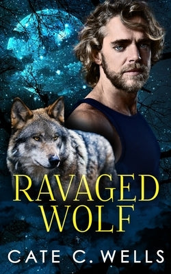 Ravaged Wolf by Wells, Cate C.