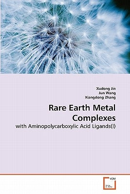 Rare Earth Metal Complexes by Jin, Xudong