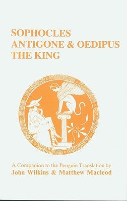 Sophocles: Antigone and Oedipus the King: A Companion to the Penguin Translation by Farhi, Moris