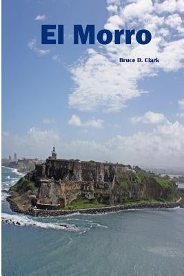 El Morro by Clark, Bruce D.