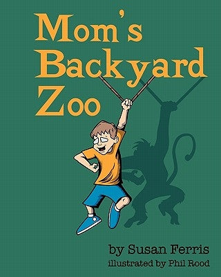 Mom's Backyard Zoo by Rood, Phil