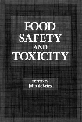 Food Safety and Toxicity by de Vries, John