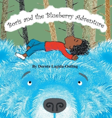 Boris and the Blueberry Adventure by Lagida-Ostling, Dorota