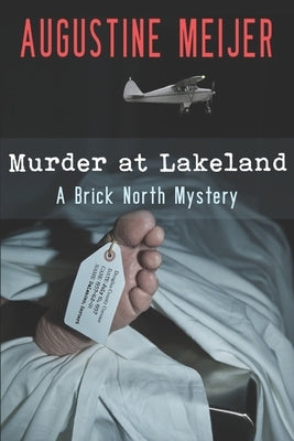 Murder at Lakeland: A Brick North Mystery by Meijer, Augustine