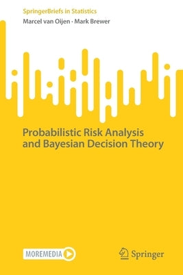Probabilistic Risk Analysis and Bayesian Decision Theory by Van Oijen, Marcel