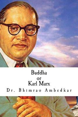 Buddha or Karl Marx by Ambedkar, Bhimrao Ramji