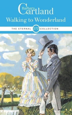 272. Walking to Wonderland by Cartland, Barbara