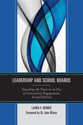 Leadership and School Boards: Guarding the Trust in an Era of Community Engagement by Reimer, Laura E.