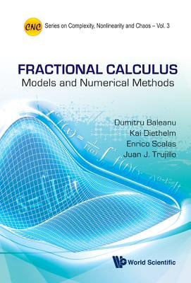 Fractional Calculus: Models and Numerical Methods by Baleanu, Dumitru