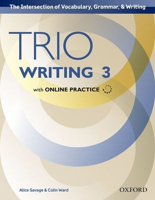 Trio Writing Level 3 Student Book with Online Practice by Savage, Alice