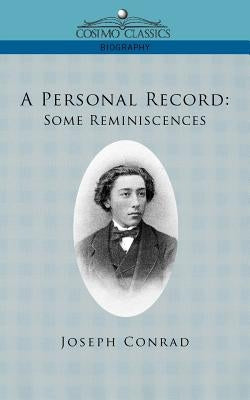 A Personal Record: Some Reminiscences by Conrad, Joseph