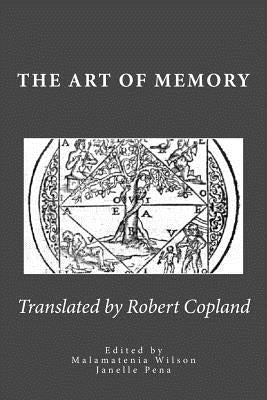 The Art of Memory: Translated from Petrus Tommai's French Edition by Wilson, Malamatenia