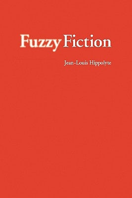 Fuzzy Fiction by Hippolyte, Jean-Louis