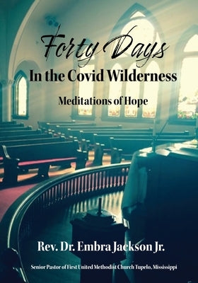 Forty Days in the Covid Wilderness by Jackson, Embra